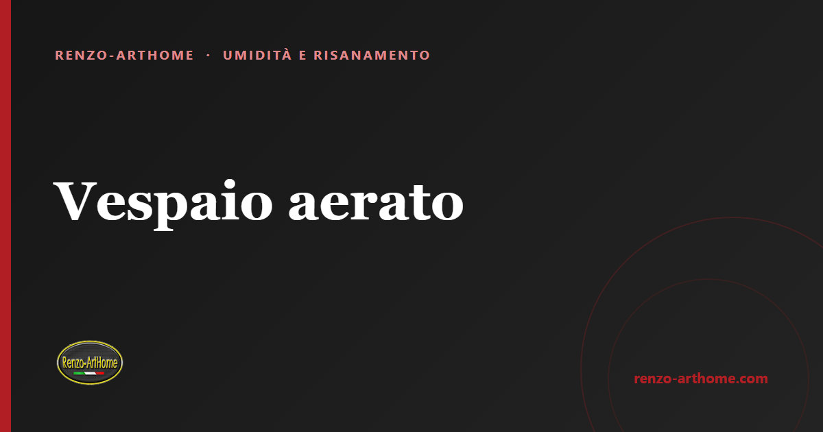 Copertina dell'articolo: Vespaio aerato